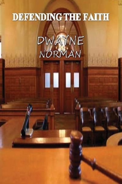 Cover for Dwayne Norman · Defending the Faith (Paperback Book) (2013)