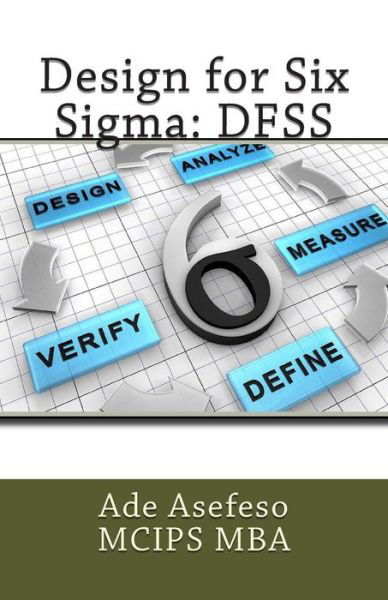 Cover for Ade Asefeso Mcips Mba · Design for Six Sigma: Dfss (Paperback Book) (2014)