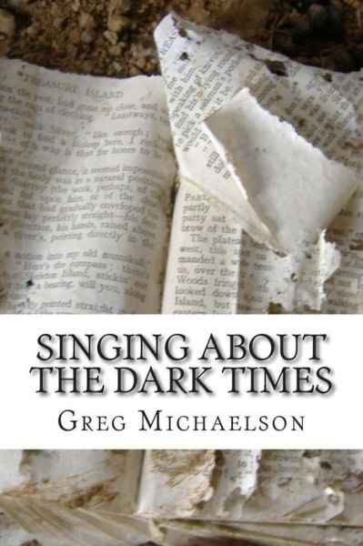 Cover for Greg Michaelson · Singing About the Dark Times (Pocketbok) (2014)