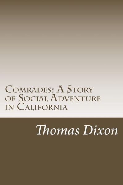 Cover for Thomas Dixon · Comrades: a Story of Social Adventure in California (Paperback Book) (2014)