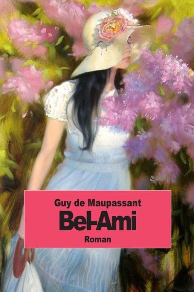 Bel-ami - Guy De Maupassant - Książki - Createspace - 9781502792440 - 11 października 2014