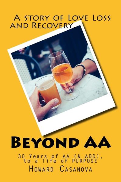 Cover for Howard Casanova · Beyond Aa: in the Front Door, then out the Back Door? 30 Years of Aa &amp; Add to a Life of Unity (&amp; Add). (Paperback Book) (2015)