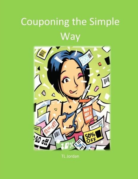 Cover for Tl Jordan · Couponing the Simple Way (Paperback Book) (2015)