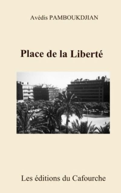 Cover for Avedis Pamboukdjian · Place de la Liberte (Pocketbok) (2015)
