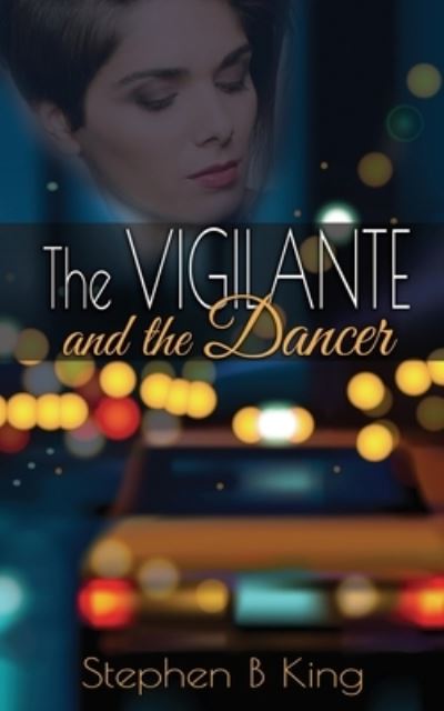 Cover for Stephen B King · The Vigilante and the Dancer (Pocketbok) (2023)