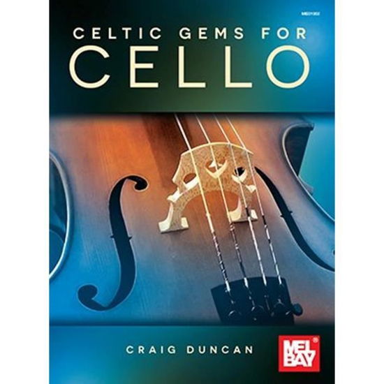 Celtic Gems for Cello - Craig Duncan - Books - Mel Bay Publications,U.S. - 9781513468440 - February 15, 2022