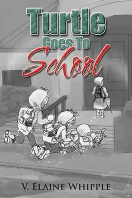 Cover for V Elaine Whipple · Turtle Goes To School (Paperback Book) (2016)