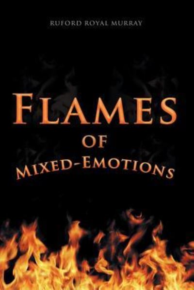 Cover for Ruford Royal Murray · Flames of Mixed-Emotions (Paperback Book) (2016)