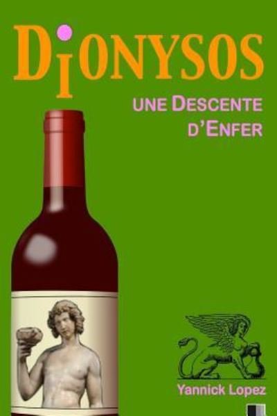 Cover for Yannick Lopez · Dionysos. Une descente d'Enfer. (Pocketbok) (2015)