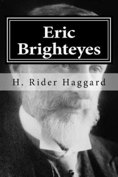 Eric Brighteyes - Sir H Rider Haggard - Books - Createspace Independent Publishing Platf - 9781519747440 - December 7, 2015