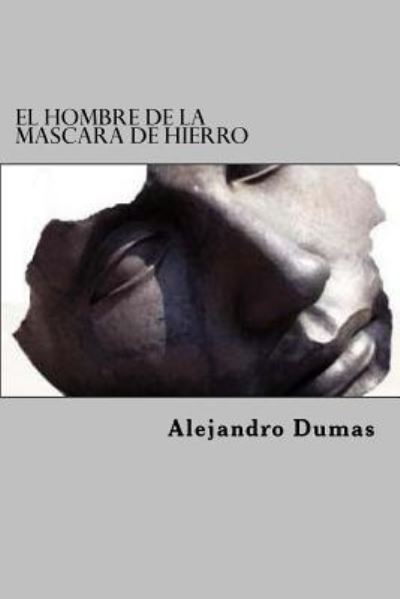 Cover for Alejandro Dumas · El Hombre De La Mascara De Hierro (Paperback Book) (2015)