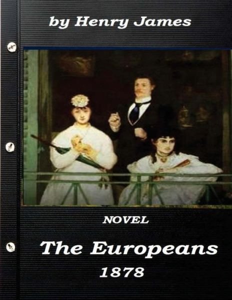 Cover for Henry James · The Europeans by Henry James NOVEL 1878 (Paperback Bog) (2015)