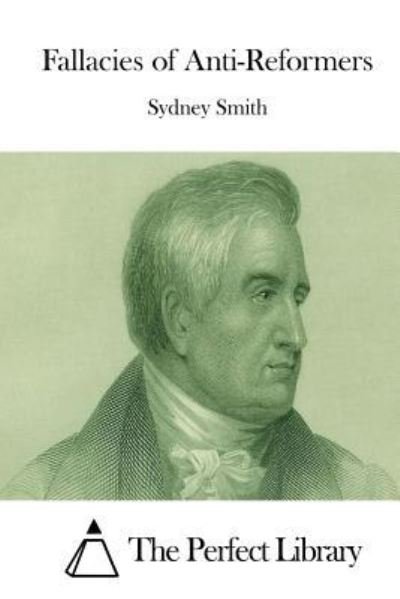 Fallacies of Anti-Reformers - Sydney Smith - Books - Createspace Independent Publishing Platf - 9781523201440 - December 31, 2015