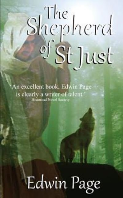 The Shepherd of St Just - Edwin Page - Kirjat - Createspace Independent Publishing Platf - 9781523706440 - sunnuntai 24. huhtikuuta 2016