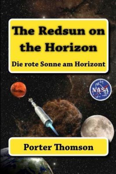 The Redsun on the Horizon - Porter Thomson - Livres - Createspace Independent Publishing Platf - 9781523920440 - 8 février 2016