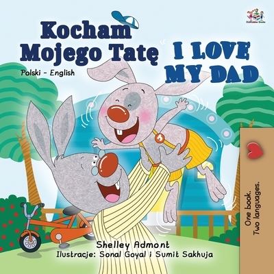 I Love My Dad - Shelley Admont - Books - Kidkiddos Books Ltd. - 9781525942440 - November 19, 2020