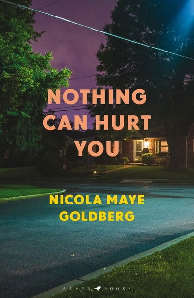 Cover for Nicola Maye Goldberg · Nothing Can Hurt You (Inbunden Bok) (2020)