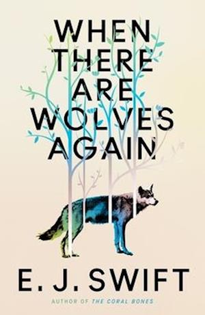 When There Are Wolves Again - EJ Swift - Books - Quercus Publishing - 9781529436440 - October 9, 2025
