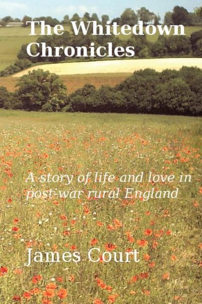The Whitedown Chronicles - James Court - Books - Createspace Independent Publishing Platf - 9781530058440 - February 15, 2016