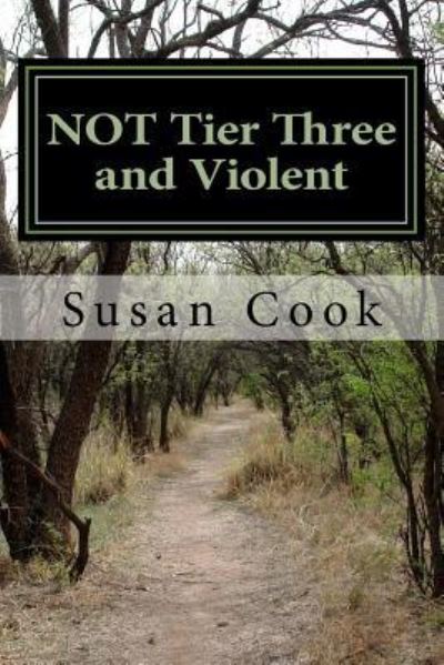 Cover for Susan Cook · NOT Tier Three and Violent (Paperback Book) (2016)