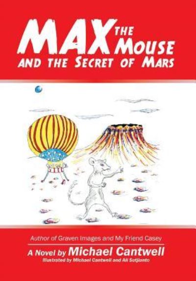 Cover for Michael Cantwell · Max the Mouse and the Secret of Mars (Gebundenes Buch) (2016)