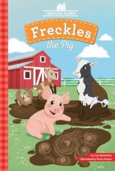 Cover for Lisa Mullarkey · Freckles the Pig (Hardcover Book) (2017)