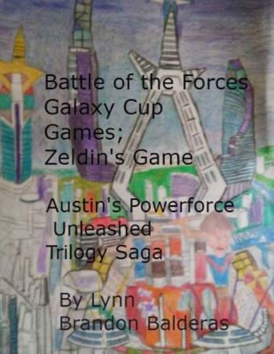Cover for Lynn Brandon Balderas · Battle of the Forces Galaxy Cup Games; Zeldin's Game (Taschenbuch) (2016)