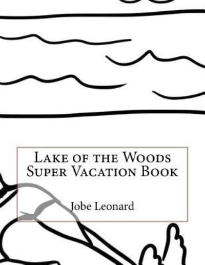 Cover for Jobe Leonard · Lake of the Woods Super Vacation Book (Pocketbok) (2016)