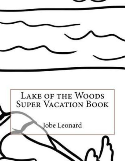 Cover for Jobe Leonard · Lake of the Woods Super Vacation Book (Taschenbuch) (2016)