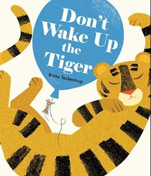 Dont Wake Up The Tiger - Teckentrup Britta - Books -  - 9781536241440 - July 8, 2025