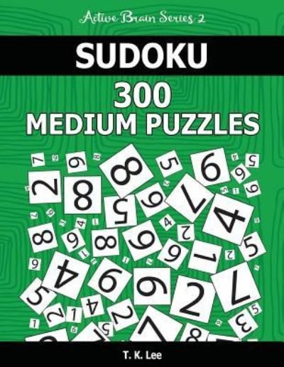 Cover for T K Lee · Sudoku 300 Medium Puzzles (Pocketbok) (2016)