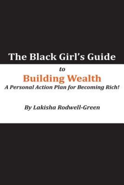 Cover for Lakisha Rodwell-green · The Black Girl's Guide to Building Wealth (Paperback Book) (2016)