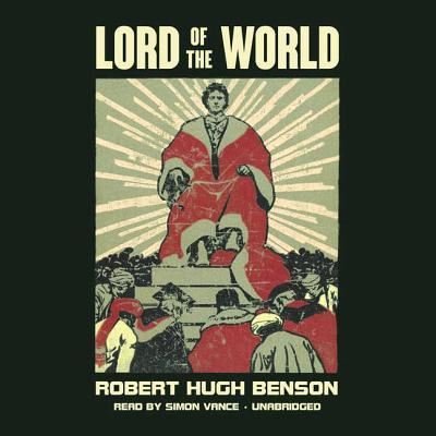 Cover for Robert Hugh Benson · Lord of the World (MP3-CD) (2017)
