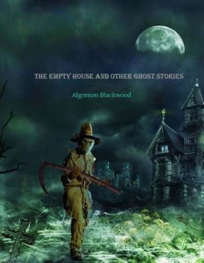 Cover for Algernon Blackwood · The Empty House and Other Ghost Stories (Pocketbok) (2016)