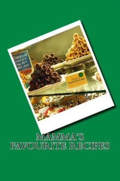 Mamma's favourite Recipes - Sam Rivers - Livres - Createspace Independent Publishing Platf - 9781539703440 - 23 octobre 2016