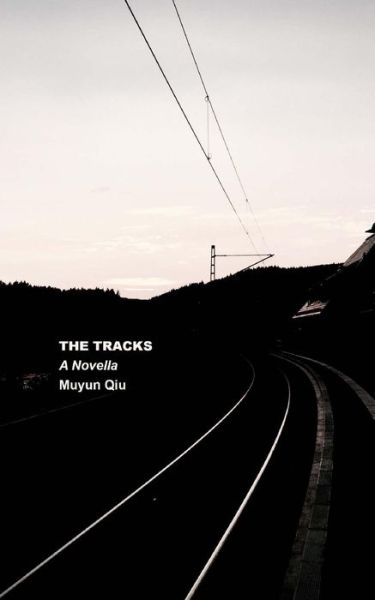 Cover for Muyun Qiu · The Tracks (Paperback Book) (2017)