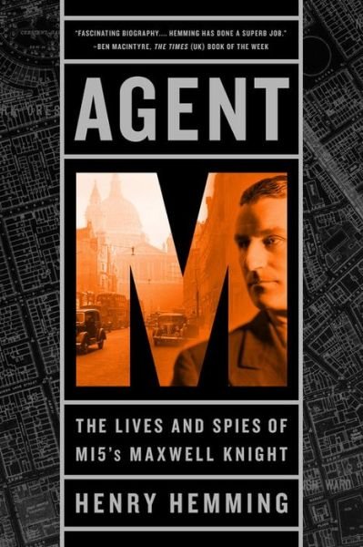 Cover for Henry Hemming · Agent M: The Lives and Spies of MI5's Maxwell Knight (Taschenbuch) (2019)