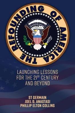 Cover for St. Germain · The Refounding of America: Launching Lessons for the 21st Century and Beyond (Pocketbok) (2019)