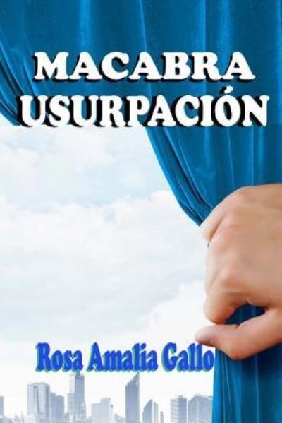 Cover for Rosa Amalia Gallo · Macabra Usurpacion (Paperback Book) (2017)