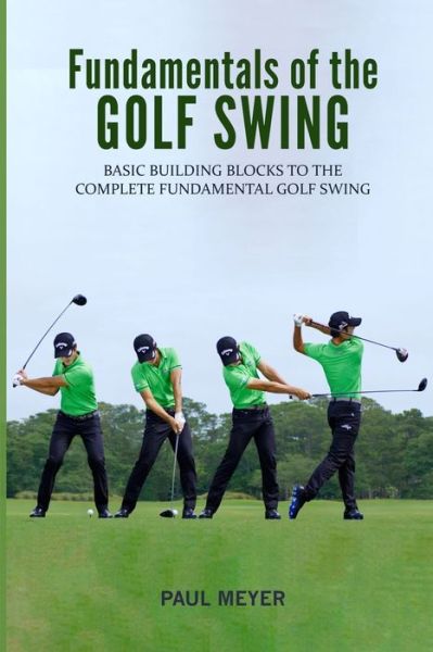 Cover for Paul Meyer · Fundamentals of the Golf Swing (Paperback Book) (2017)