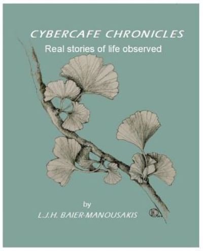 Cover for L J H Baier-Manousakis · Cybercafe Chronicles (Pocketbok) (2017)