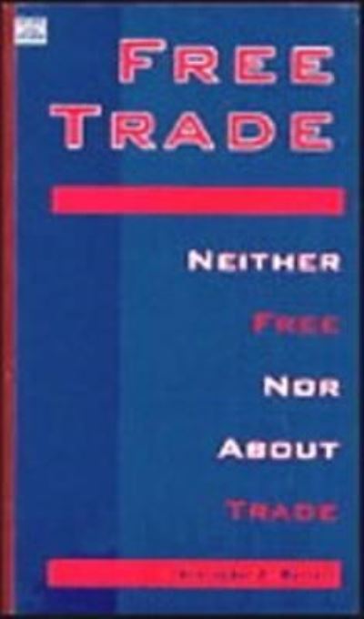 Christopher D. Merrett · Free Trade: Neither Free Nor About Trade (Paperback Book) (2024)