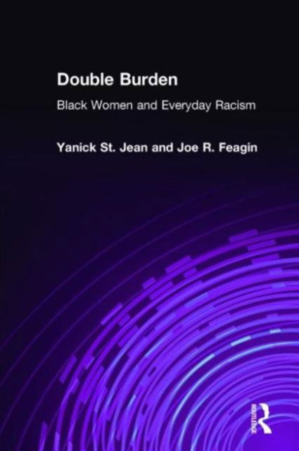 Cover for Yanick St Jean · Double Burden: Black Women and Everyday Racism (Hardcover Book) (1997)