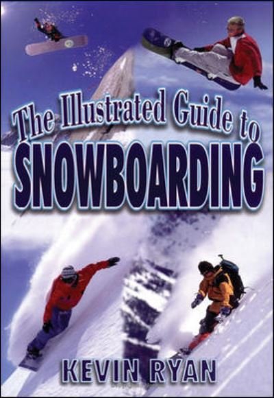 Cover for Kevin Ryan · The illustrated guide to snowboarding (Buch) (1998)
