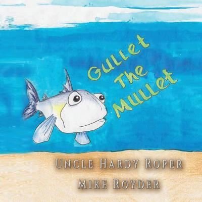 Cover for Uncle Hardy Roper · Gullet The Mullet (Pocketbok) (2017)