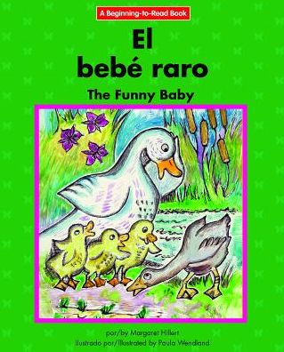 El bebé raro / The Funny Baby : Edicion Del Siglo Xxi / 21st Century Edition - Margaret Hillert - Książki - Norwood House Pr - 9781599538440 - 1 lipca 2017