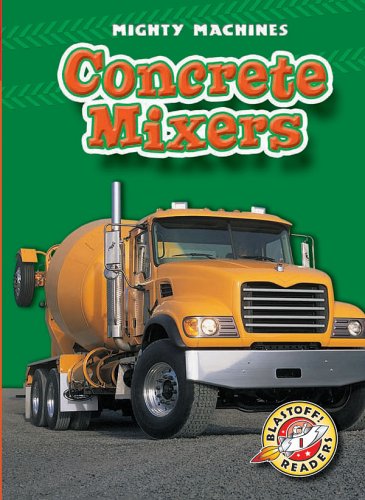 Cover for Ray Mcclellan · Concrete Mixers (Blastoff! Readers: Mighty Machines) (Blastoff Readers. Level 1) (Hardcover Book) (2006)