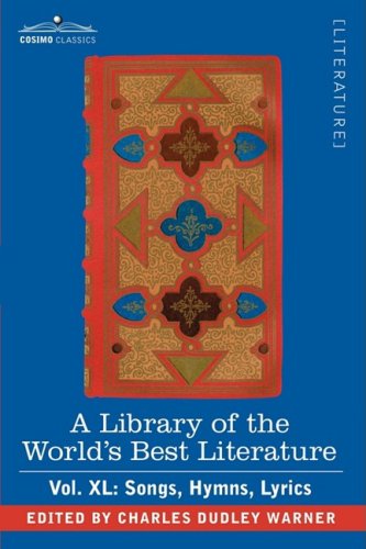 Cover for Charles Dudley Warner · A Library of the World's Best Literature - Ancient and Modern - Vol.xl (Forty-five Volumes); Songs, Hymns, Lyrics (Paperback Book) (2008)