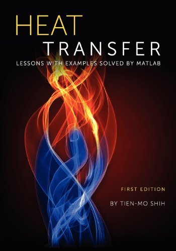 Cover for Tien-Mo Shih · Heat Transfer: Lessons with Examples Solved by Matlab (Paperback Bog) (2012)