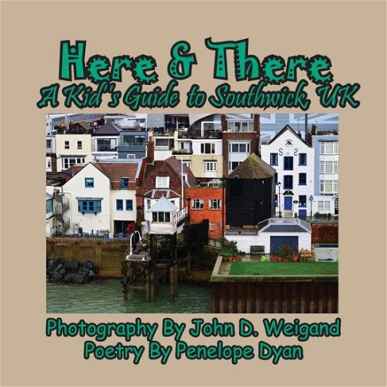 Cover for Penelope Dyan · Here &amp; There --- A Kid's Guide To Southwick, UK (Paperback Book) [Large type / large print edition] (2020)